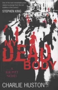 Image of My Dead Body by Charlie Huston Paperback