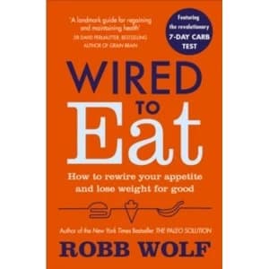 Image of Wired to Eat : How to Rewire Your Appetite and Lose Weight for Good