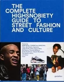 Image of The Incomplete : Highsnobiety Guide to Street Fashion and Culture