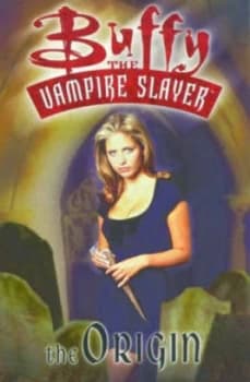Image of Buffy the Vampire Slayer the Origin by Christopher Golden Paperback