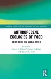 Image of Anthropocene Ecologies of Food Notes from the Global South