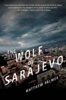 Image of The Wolf of Sarajevo by Matthew Palmer Hardback