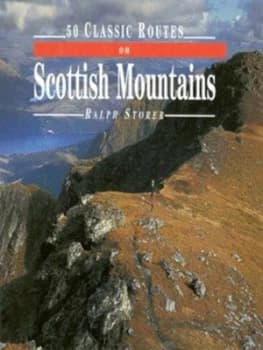 Image of 50 Classic Routes on Scottish Mountains by Ralph Storer Hardback