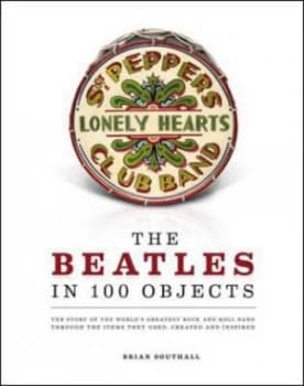 Image of The Beatles in 100 Objects Hardback