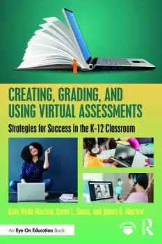 Image of Creating Grading and Using Virtual AssessmentsStrategies for Success in the K-12 Classroom