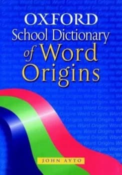 Image of Oxford School Dictionary of Word Origins by John Ayto Hardback