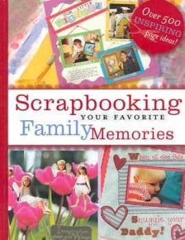 Image of Scrapbooking Your Favourite Family Memories Hardback