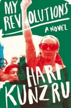 Image of My Revolutions by Hari Kunzru Hardback