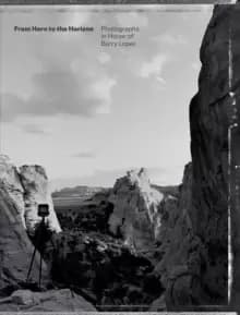 Image of From Here to the Horizon : Photographs in Honor of Barry Lopez