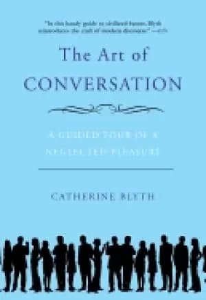 Image of art of conversation a guided tour of a neglected pleasure