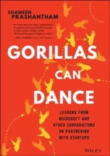 Image of Gorillas Can Dance : Lessons from Microsoft and Other Corporations on Partnering with Startups