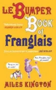 Image of Le Bumper Book of Franglais by Miles Kington and Caroline Kington Book