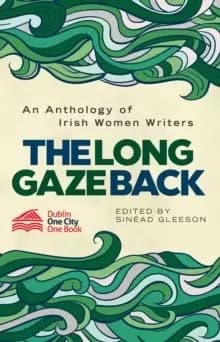 Image of The Long Gaze Back : An Anthology of Irish Women Writers