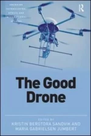 Image of The good drone by Kristin Bergtora Sandvik