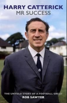 Image of Harry Catterick by Rob Sawyer Hardback