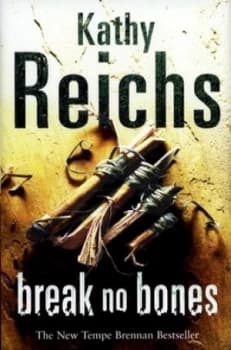 Image of Break No Bones by Kathy Reichs Hardback