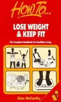 Image of How to Lose Weight and Keep Fit by Aine Mccarthy Paperback