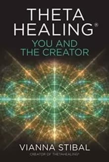 Image of ThetaHealing (R): You and the Creator : Deepen Your Connection with the Energy of Creation