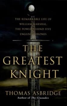 Image of The Greatest Knight by Thomas Asbridge Hardback