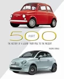 Image of Fiat 500 : The History of a Legend from 1936 to the present