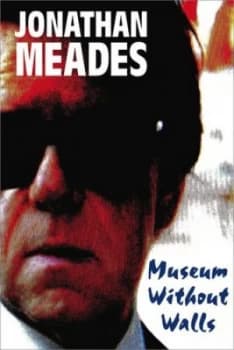 Image of Museum Without Walls by Jonathan Meades Hardback