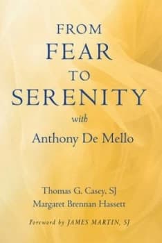 Image of From Fear to Serenity with Anthony De Mello by Thomas G Casey and Margaret Brennan Hassett Book