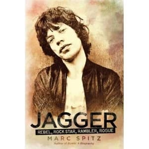 Image of Jagger: Rebel, Rock Star, Rambler, Rogue by Marc Spitz (Hardback)