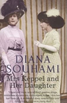 Image of Mrs Keppel and Her Daughter by Diana Souhami Book