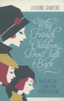 Image of Why French Children Dont Talk Back by Catherine Crawford Book