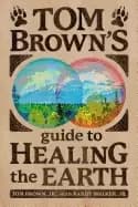 Image of tom browns guide to healing the earth