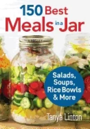 Image of 150 best meals in a jar salads soups rice bowls and more