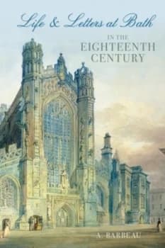 Image of Life and Letters at Bath in the Eighteenth Century by A. Barbeau Paperback