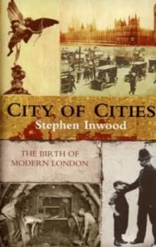 Image of City of Cities by Stephen Inwood Book