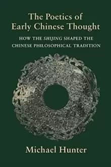 Image of The Poetics of Early Chinese Thought : How the Shijing Shaped the Chinese Philosophical Tradition