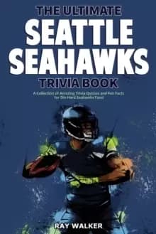 Image of The Ultimate Seattle Seahawks Trivia Book : A Collection of Amazing Trivia Quizzes and Fun Facts for Die-Hard Seahawks Fans!