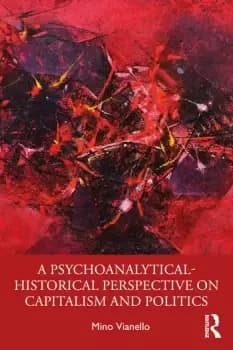 Image of A Psychoanalytical-Historical Perspective on Capitalism and Politics