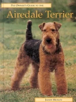 Image of Pet Owners Guide to the Airedale Terrier by Janet Huxley Hardback