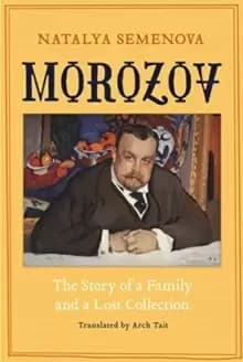 Image of Morozov : The Story of a Family and a Lost Collection