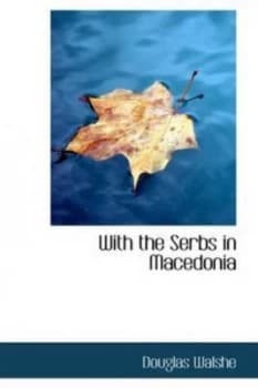 Image of With the Serbs in Macedonia by Douglas Walshe Hardback