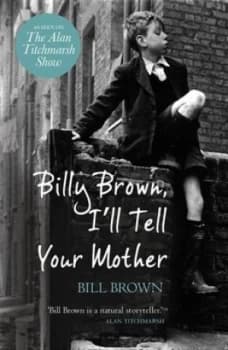Image of Billy Brown Ill Tell Your Mother by Bill Brown Hardback