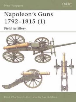 Image of Napoleons Guns 1792-1815 by Rene Chartrand Paperback