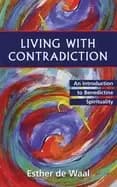 Image of living with contradiction an introduction to benedictine spirituality
