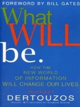 Image of What Will Be by Michael Dertouzos Paperback