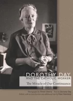 Image of dorothy day and the catholic worker the miracle of our continuance