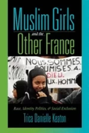 Image of muslim girls and the other france race identity politics and social exclusi