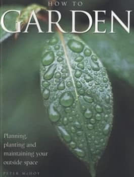 Image of How to Garden by Peter Mchoy Paperback