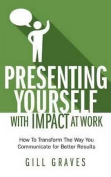 Image of Presenting Yourself with Impact at Work by Gill Graves Paperback