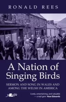 Image of Nation of Singing Birds, A - Sermon and Song in Wales and Among the Welsh America