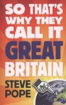 Image of So Thats Why They Call It Great Britain by Steve Pope Book