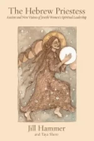Image of hebrew priestess ancient and new visions of jewish womens spiritual leaders